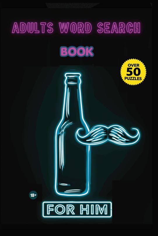 Adults Word Search Book: For Him: Naughty & Hilarious Word Search Puzzles for Men | A Funny Gag Gift for Husbands, Boyfriends, Father's Day & Valentine's cover